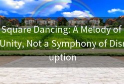 Square Dancing: A Melody of Unity, Not a Symphony of Disruption